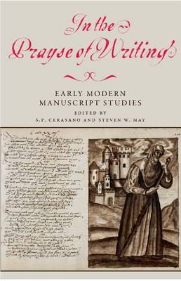 In the Prayse of Writing: Early Modern Manuscript Studies