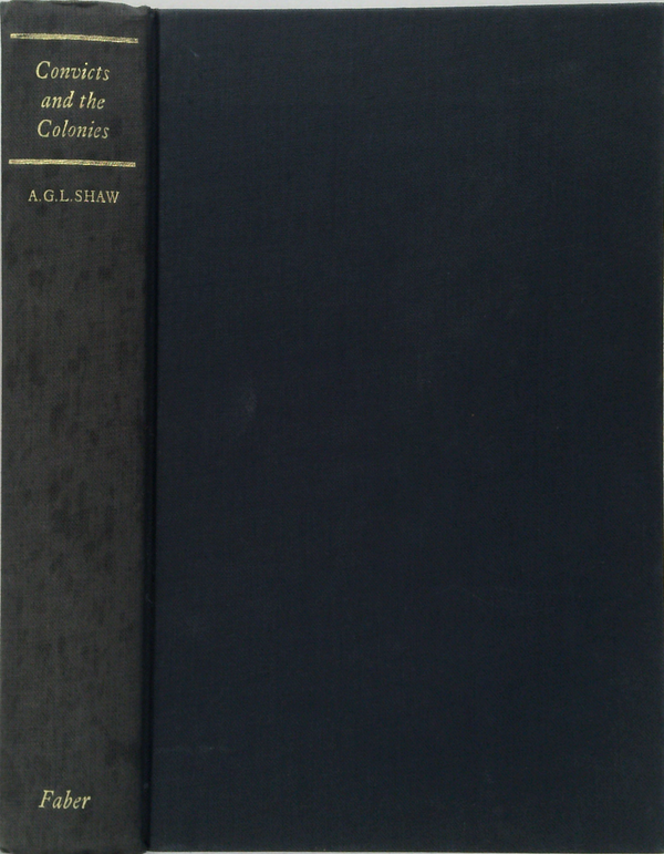 Convicts And The Colonies: A Study Of Penal Transportation From Great Britain And Ireland To Australia And Other Parts Of The British Empire