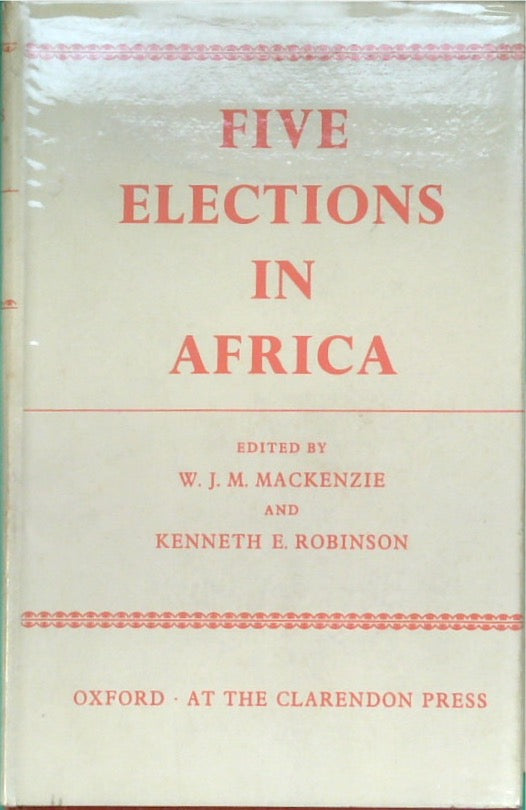 Five Elections in Africa: a Group of Electoral Studies