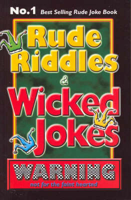 Rude Riddles and Wicked Jokes