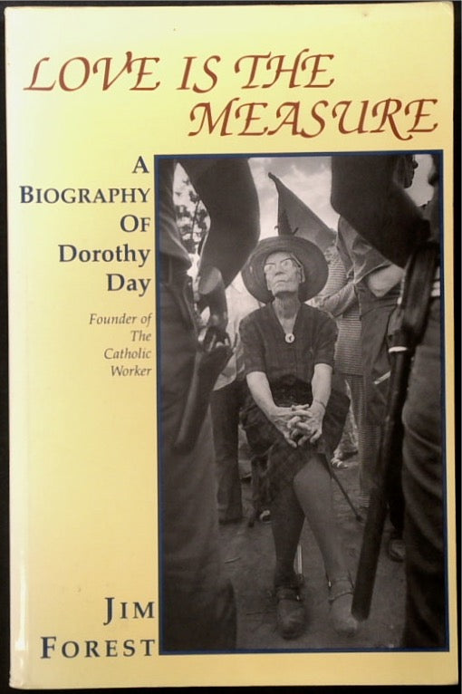 Love Is the Measure: A Biography of Dorothy Day