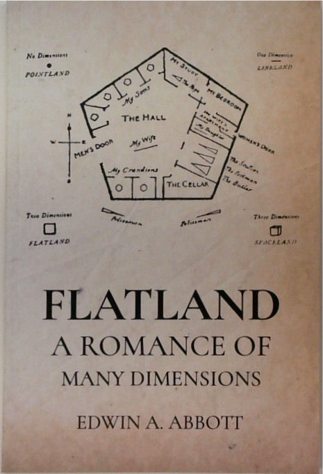 Flatland: A Romance of Many Dimensions