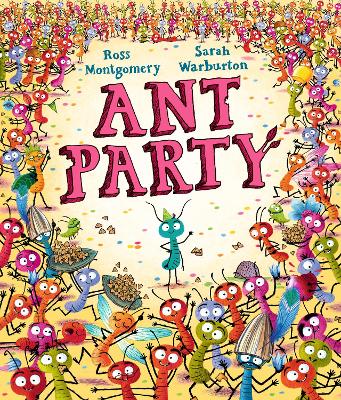 Ant Party: A funny bug-filled picture book of community, friendship