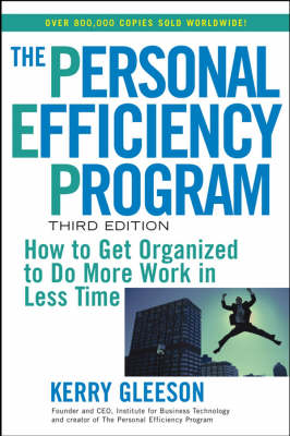 The Personal Efficiency Program: How to Get Organized to Do More Work