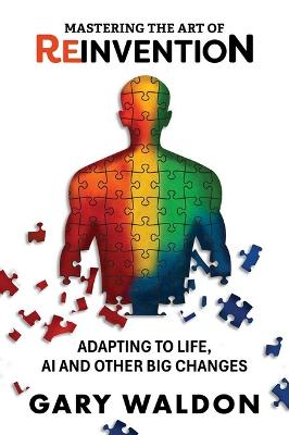 Mastering the Art of Reinvention: Adapting to Life, Ai and Other Big