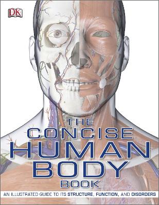 The Concise Human Body Book: An Illustrated Guide to its Structure,