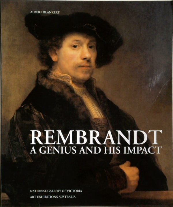 REMBRANDT, A Genius and His Impact