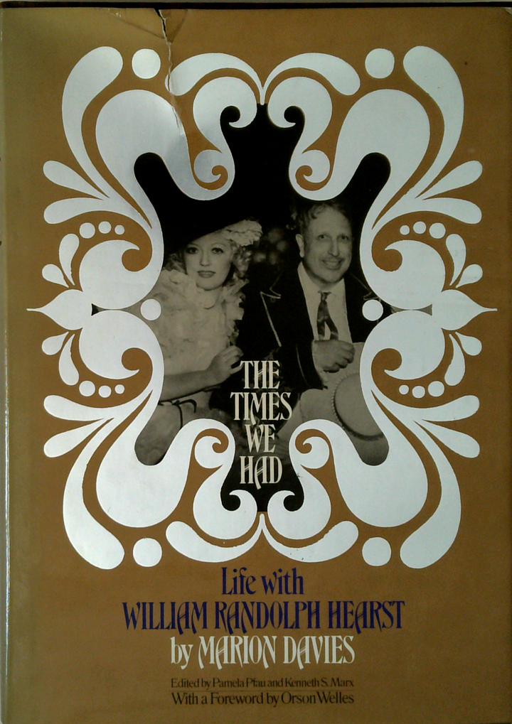The Times We Had: Life With William Randolph Hearst