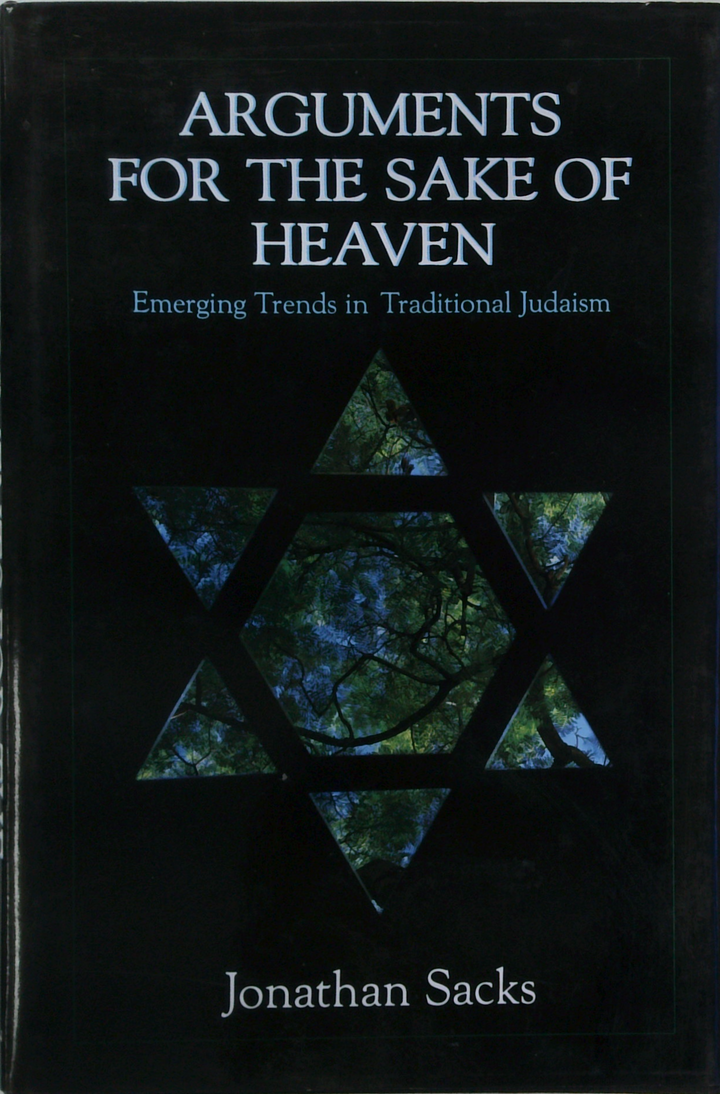 Arguments for the Sake of Heaven: Emerging Trends in Traditional Judaism