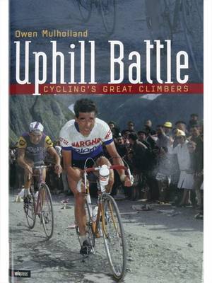 Uphill Battle: Cycling's Great Climbers