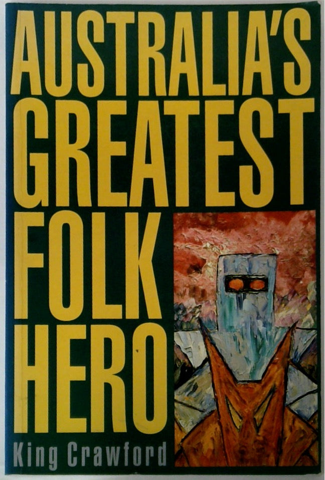 Australia's Greatest Folk Hero (SIGNED)