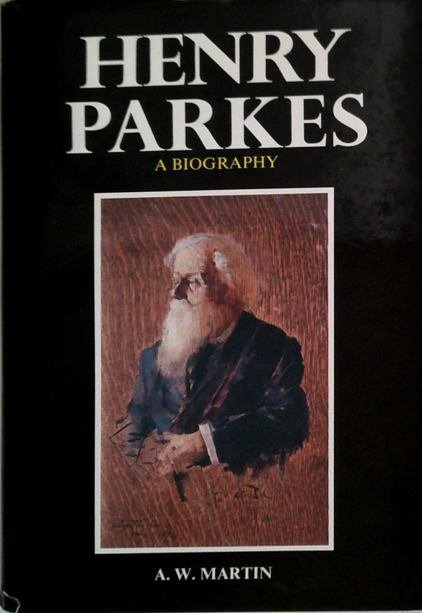 Henry Parkes: A Biography