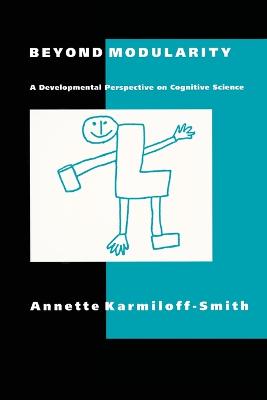 Beyond Modularity: A Developmental Perspective on Cognitive Science