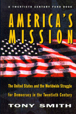 America's Mission: The United States and the Worldwide Struggle for