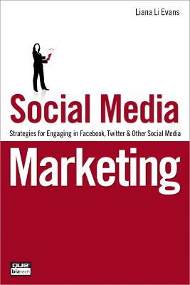 Social Media Marketing: Strategies for Engaging in Facebook, Twitter &