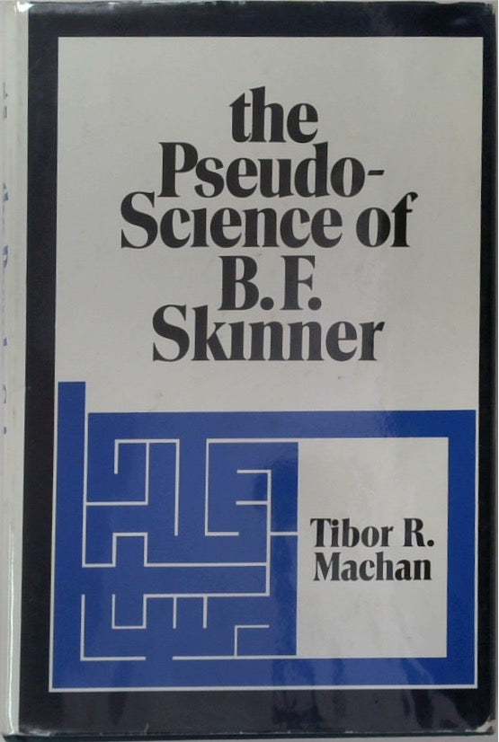 The Pseudo-Science of B. F. Skinner