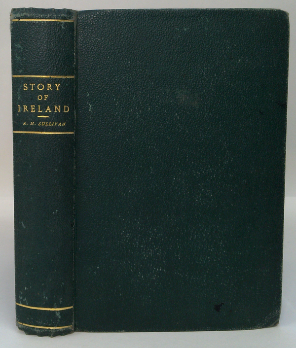 The Story of Ireland: A Narrative of Irish History From the Earliest Ages to the Present Times