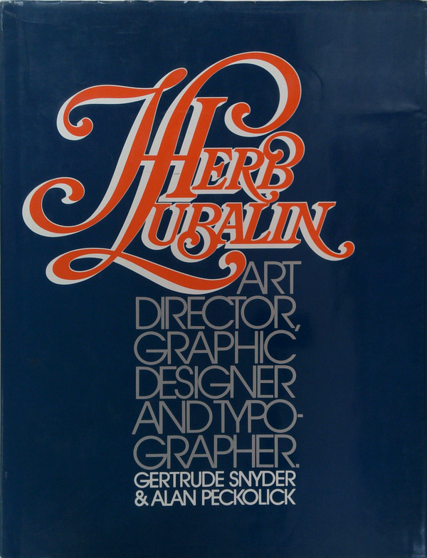 Herb Lubalin: Art Director, Graphic Designer And Typographer