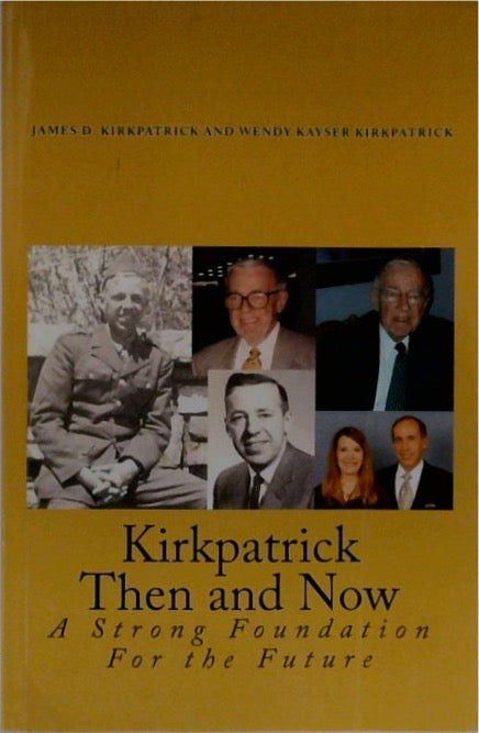 Kirkpatrick Then and Now: A Strong Foundation For the Future (SIGNED)