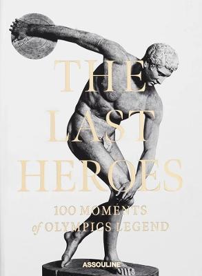 Last Heroes: 100 Moments of Olympics Legend