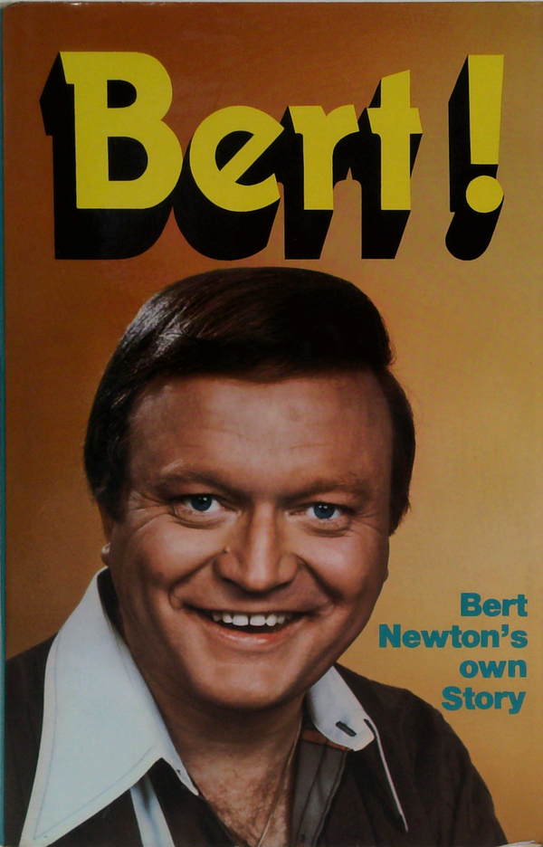 Bert!: Bert Newton's Own Story