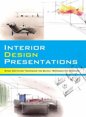 Interior Design Presentations: Techniques for Quick, Professional