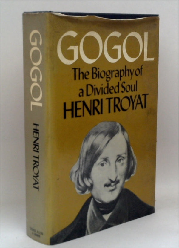 Gogol: The Biography of a Divided Soul