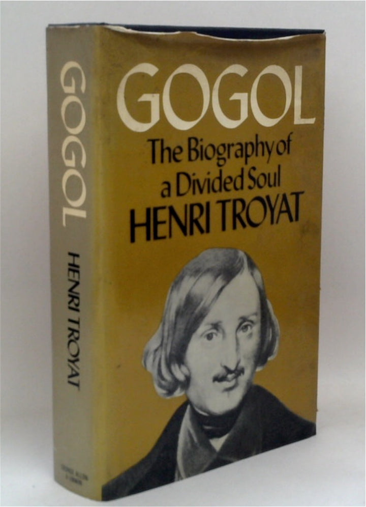 Gogol: The Biography of a Divided Soul