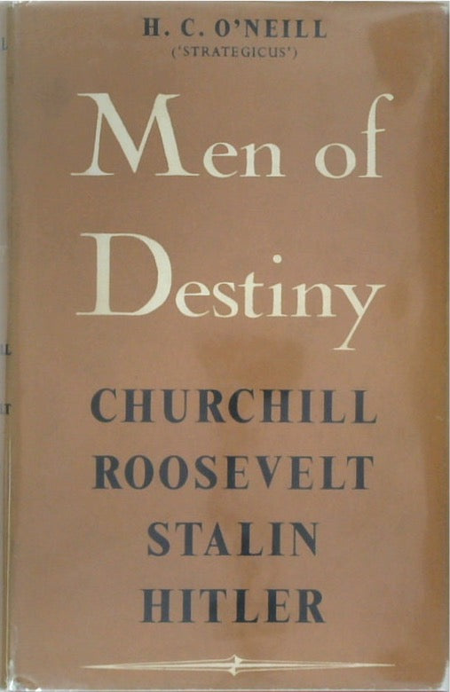 Men Of Destiny: Being Studies Of The Four Who Rode The War And Made This Precarious Landfall