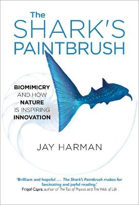 The Shark's Paintbrush: Biomimicry and How Nature is Inspiring