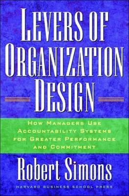 Levers Of Organization Design: How Managers Use Accountability Systems ...