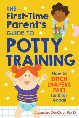 The First-Time Parents Guide to Potty Training: How to Ditch Diapers