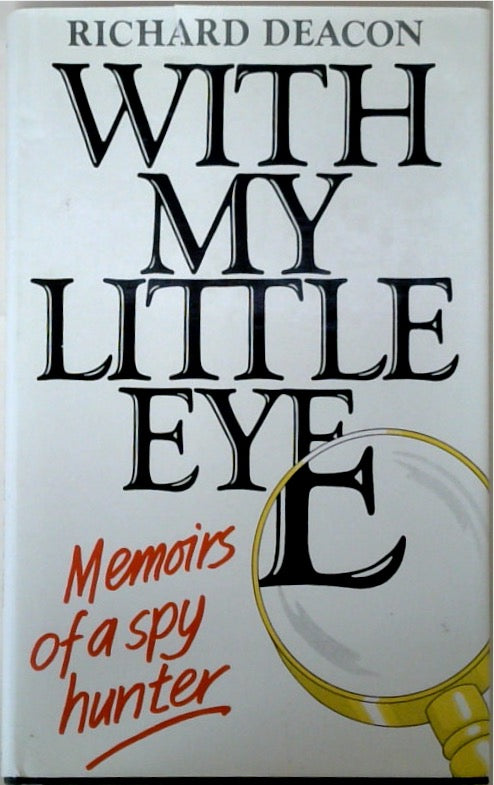 With My Little Eye: Memoirs of a Spy Hunter