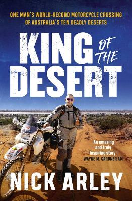 King of the Desert: One man's world-record motorcycle crossing of