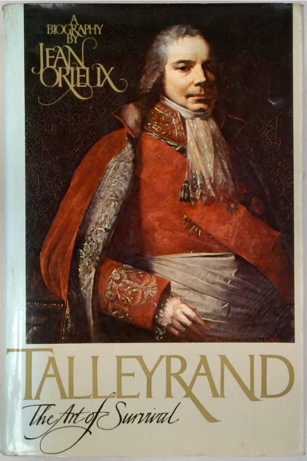 Talleyrand: The Art of Survival