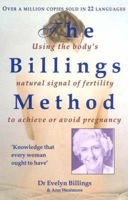 The Billings Method: Using the Body's Natural Signal of Fertility to
