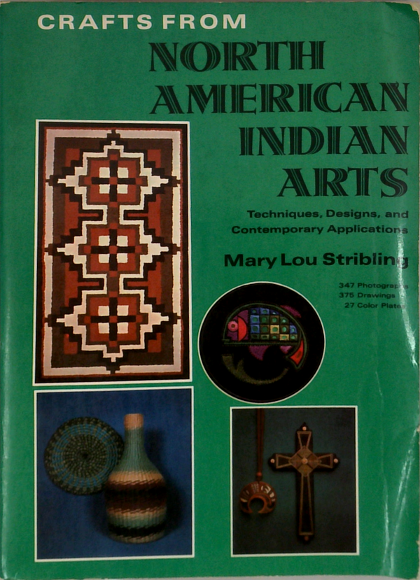 Crafts From North American Indian Arts: Techniques, Designs, And Contemporary Applications