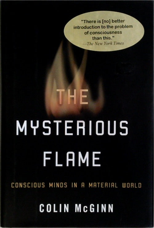 The Mysterious Flame: Conscious Minds in a Material World