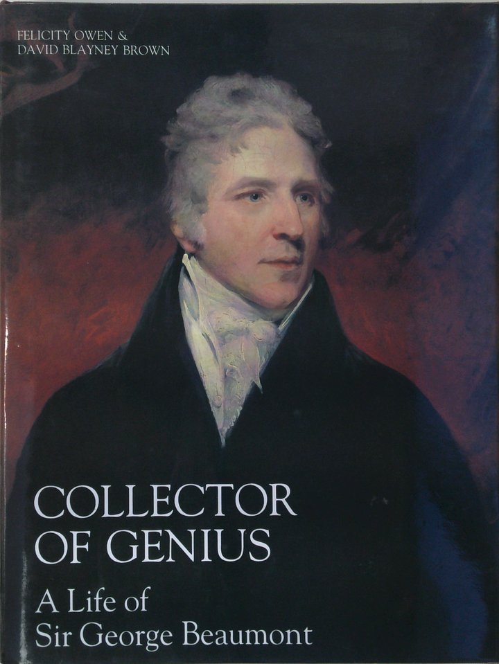 Collector Of Genius: A Life Of Sir George Beaumont