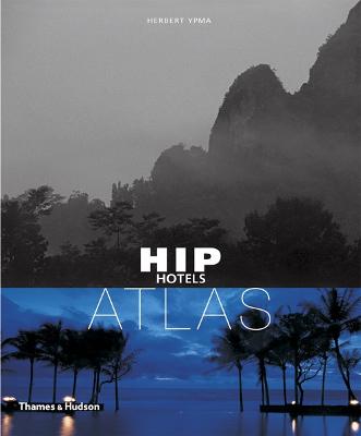 Hip Hotels: Atlas