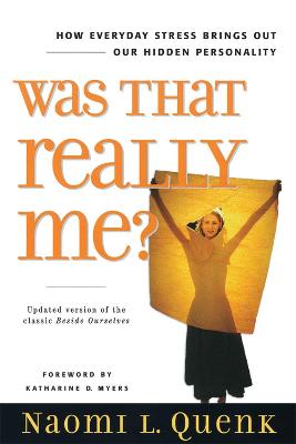 Was That Really Me?: How Everyday Stress Brings Out Our Hidden