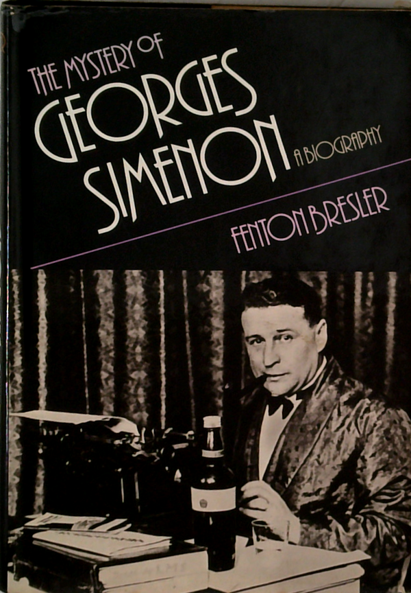 The Mystery Of Georges Simenon: A Biography