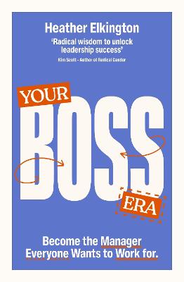 Your Boss Era: Become the Manager Everyone Wants to Work for
