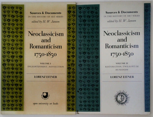 Neoclassicism and Romanticism 1750-1850 2 Volume Set (Volume 1: Enlightenment/Revolution Volume 2: Restoration/Twilight of Humanism)