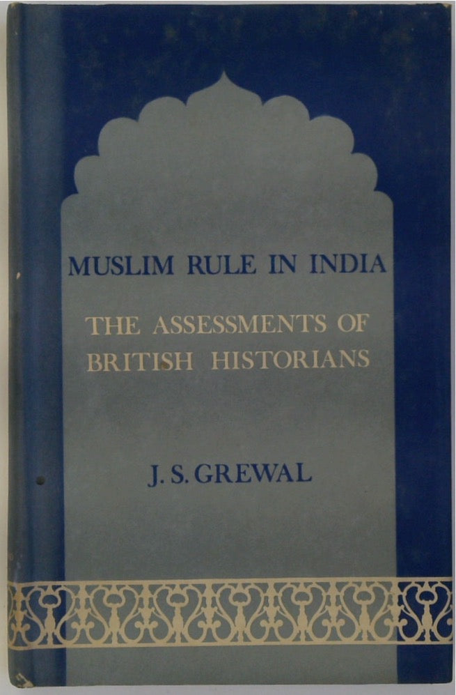 Muslim Rule in India: The Assessments of British Historians