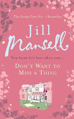 Don't Want To Miss A Thing: A warm and witty romance with many twists along the way