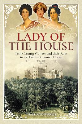 Lady of the House: 19th Century Women and their Role in the English