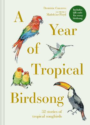A Year of Tropical Birdsong: 52 Stories of Tropical Songbirds