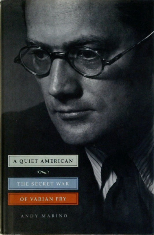 A Quiet American: The Secret War of Varian Fry