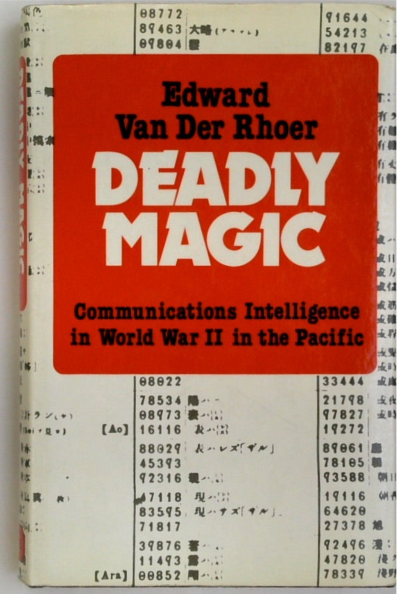 Deadly Magic: An Account of Communications Intelligence in World War II in the Pacific